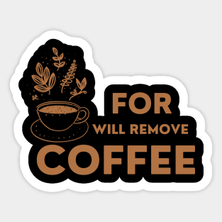 Will Only Remove For Coffee Sticker